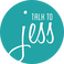 Talk to Jess, LLC